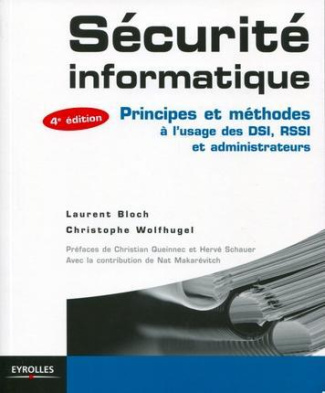Sécurité informatique. Principes et méthodes à l'usage des DSI, RSSI et administrateurs, 4e édition