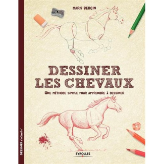 Dessiner les chevaux. Une méthode simple pour apprendre à dessiner