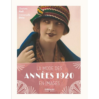 La mode des années 1920 en images. 2e édition