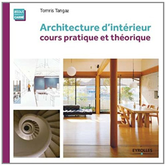 Architecture d'intérieur. Cours pratique et théorique, 4e édition