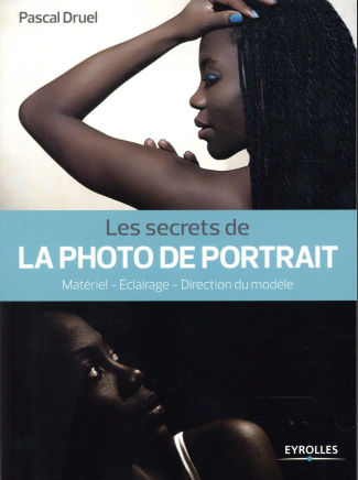 Les secrets de la photo de portrait. Matériel, éclairage, direction du modèle