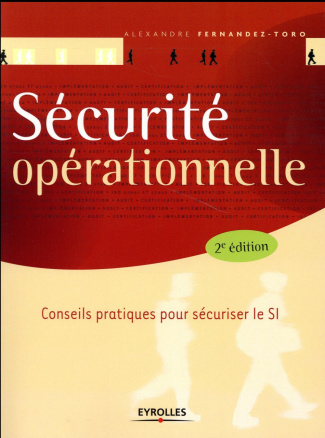 Sécurité opérationnelle. Conseils pratiques pour sécuriser le SI, 2e édition