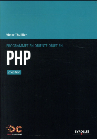 Programmez en orienté objet en PHP. 2e édition