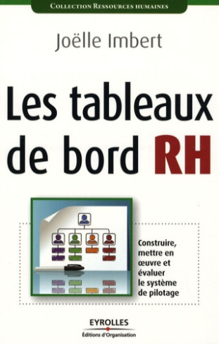 Les tableaux de bord RH / Construire, mettre en oeuvre et évaluer le système de pilotage