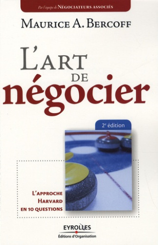 L'art de négocier. L'approche Harvard en 10 questions, 2e édition