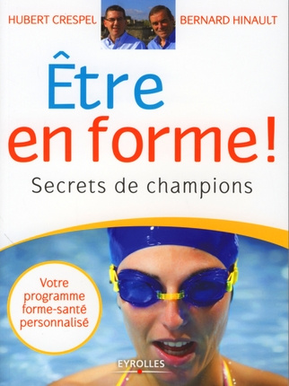 Etre en forme ! Secrets de champions