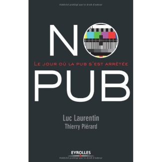 No Pub. Le jour où la pub s'est arrêtée