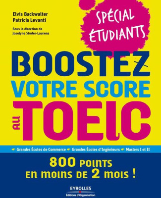 Boostez votre score au Toeic-spécial étudiants : 800 points en moins de 2 (mois) ! Avec 2 CD audio