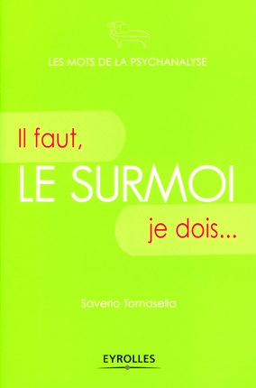 Le surmoi. Il faut, je dois...