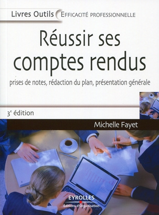 Réussir ses comptes rendus. 3e édition