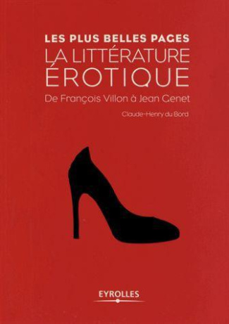 La littérature érotique. De François Villon à Jean Genet