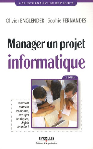 Manager un projet informatique. 2e édition