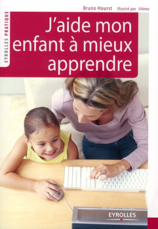 J'aide mon enfant à mieux apprendre. 2e édition
