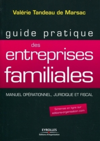 Guide pratique des entreprises familiales. Manuel opérationnel, juridique et fiscal