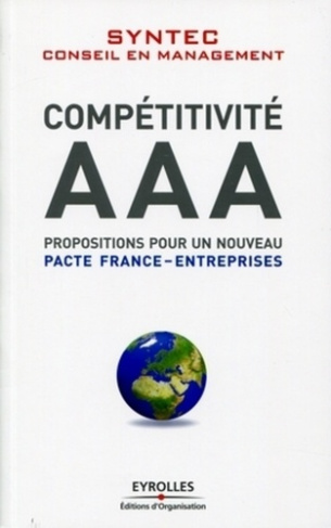 Compétitivité AAA. Propositions pour un nouveau pacte France-Entreprises