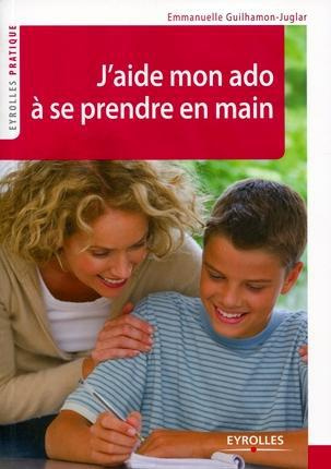 J'aide mon ado à se prendre en main. La méthode Temp'O Jeunes