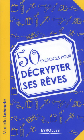 50 exercices pour décrypter ses rêves