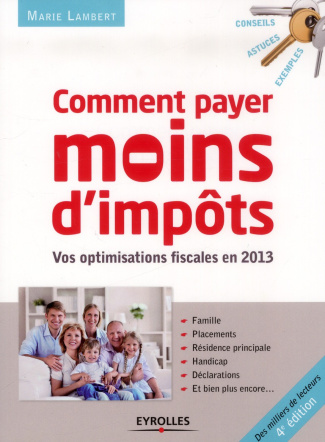 Comment payer moins d'impôts. Famille, placements, résidence principale, handicap, déclarations... 4