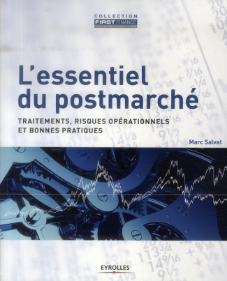 L'essentiel du postmarché. Traitements, risques opérationnels et bonnes pratiques