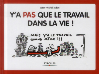 Y'a pas que le travail dans la vie !