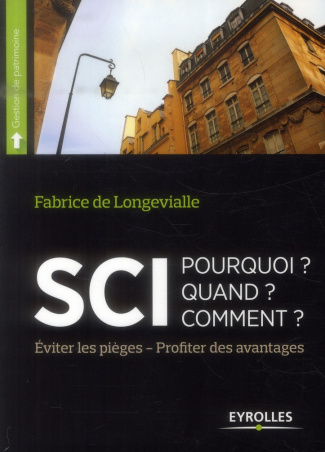 SCI Pourquoi ? Quand ? Comment ? Evitez les pièges, profitez des avantages