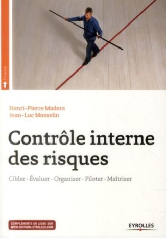 Contrôle interne des risques. Cibler-Evaluer-Organiser-Piloter-Maîtriser, 2e édition, avec 1 CD-ROM