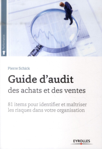Guide d'audit des achats et des ventes. 81 items d'évaluation pour identifier et maîtriser les risqu