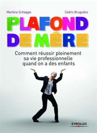 Plafond de mère. Comment la maternité freine la carrière des femmes