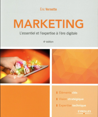 Marketing. L'essentiel et l'expertise à l'ère digitale, 4e édition