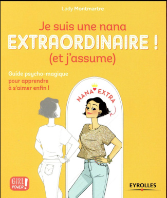 Je suis une nana extraordinaire ! (et j'assume)