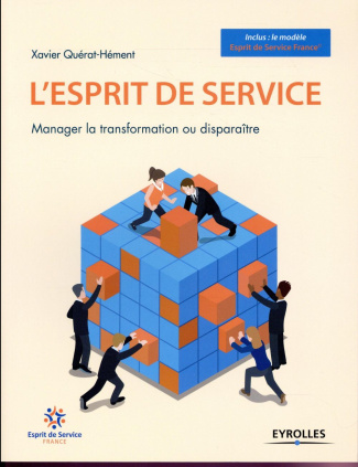 L'esprit de service. Manager la transformation ou disparaître