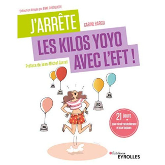 J'arrête les kilos yoyo avec l'EFT ! 21 jours pour mincir naturellement et pour toujours