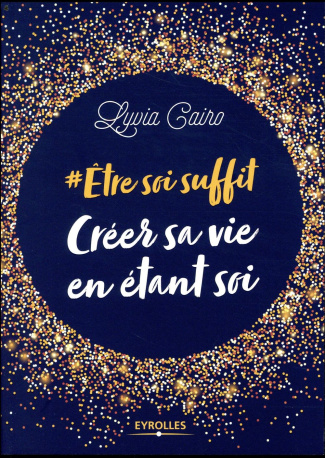 #Etre soi suffit - Créer sa vie en étant soi