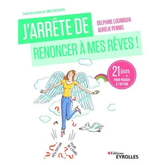 J'arrête de renoncer à mes rêves ! 21 jours pour passer à l'action