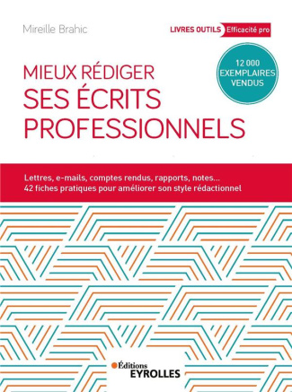 Mieux rédiger ses écrits professionnels. Lettres, messages électroniques, comptes rendus, rapports,