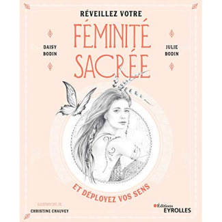 Réveillez votre féminité sacrée. Et déployez vos sens