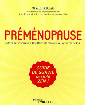 Préménopause - Irritabilité, insomnies, bouffées de chaleur ou prise de poids. Guide de survie pour