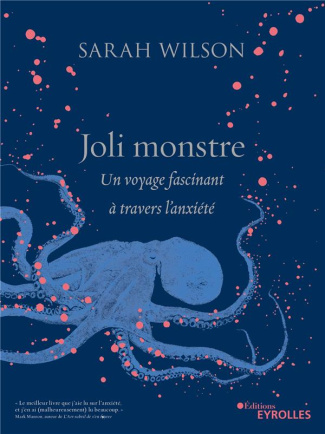 Joli monstre. Un voyage fascinant à travers l'anxiété