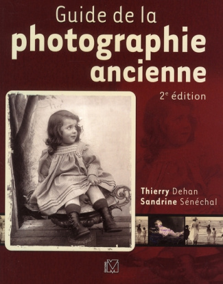 Guide de la photographie ancienne. 2e édition
