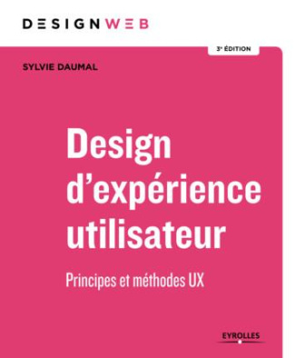 Design d'experience utilisateur. Principes et méthodes UX, 3e édition