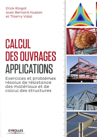 Calcul des ouvrages, applications. Exercices et problèmes résolus de résistance des matériaux et de