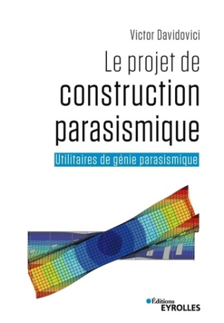 Le projet de construction parasismique. Utilitaires de génie parasismique