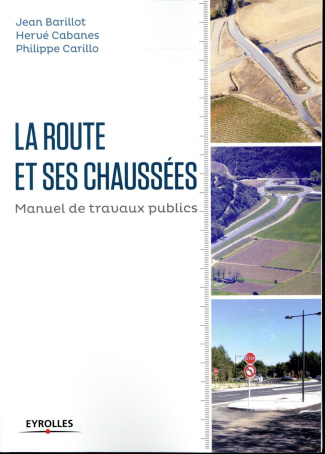 La route et ses chaussées. Manuel de travaux publics
