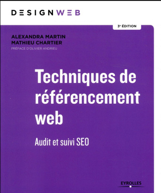 Techniques de référencement web. Audit et suivi SEO, 3e édition
