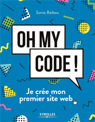 Oh my code ! Je crée mon premier site web