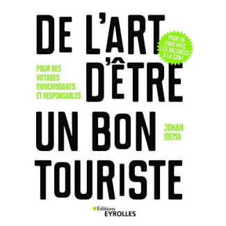 De l'art d'être un bon touriste. Pour des voyages épanouissants et responsables