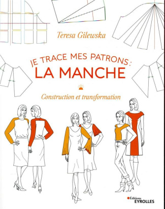 Je trace mes patrons : la manche. Construction et transformation