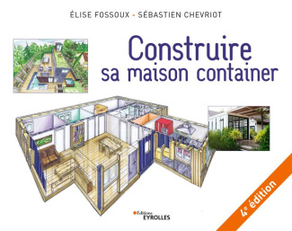 Construire sa maison container. 4e édition revue et augmentée