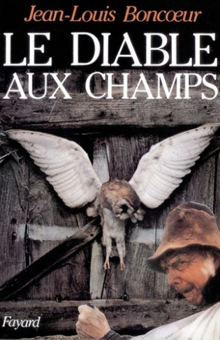 Chroniques sur la magie rustique dans les pays du Coeur de France . Tome 2, Le Diable aux champs