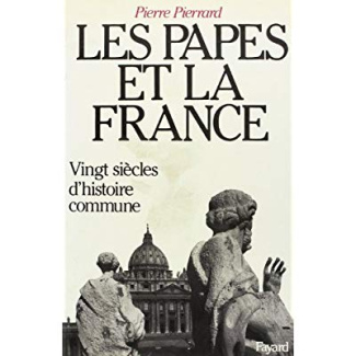 Les Papes et la France. Vingt siècles d'histoire commune